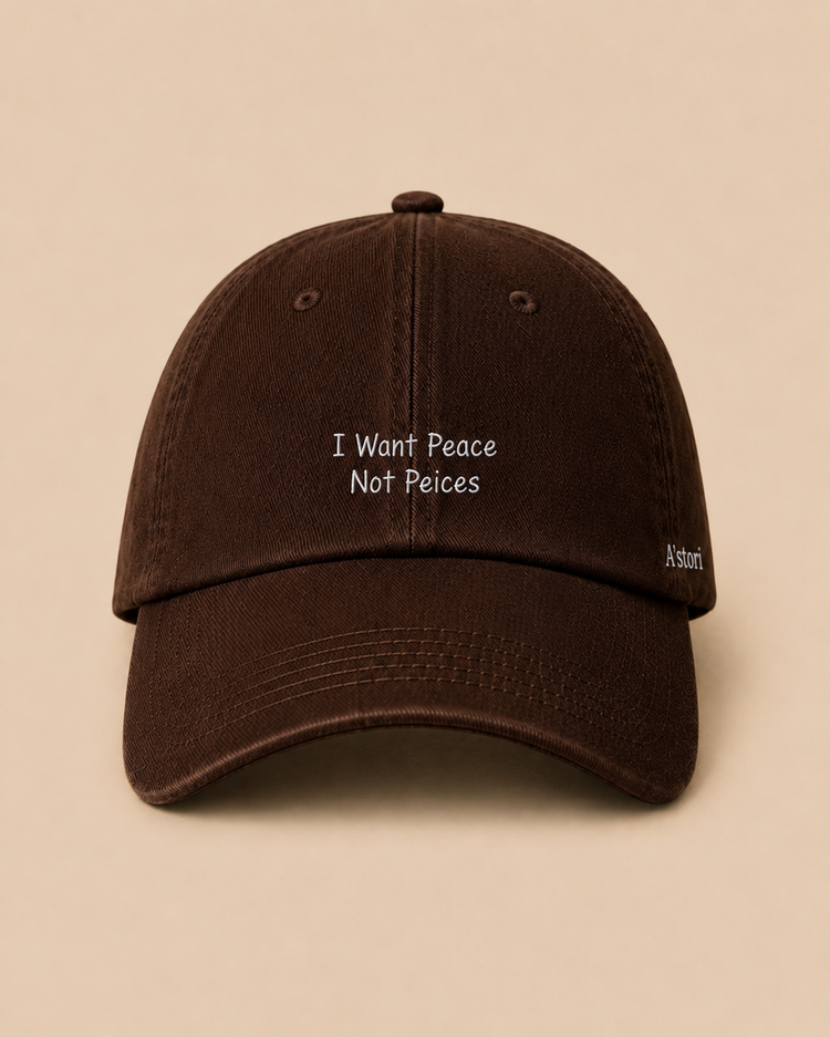 I Want Peace Not Peices Cap in espresso brown by A'stori